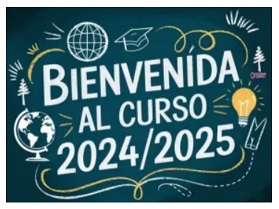 Bienvenidas y bienvenidos al curso escolar 2024/2025